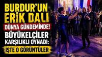 Burdur'un Erik Dalı Dünya Gündeminde! Büyükelçiler Karşılıklı Oynadı