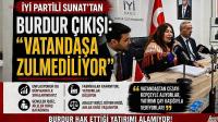İYİ Partili Sunat’tan Burdur Çıkışı: “Vatandaşa Zulmediliyor”