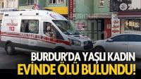 Burdur'da 78 Yaşındaki Kadın Evinde Ölü Bulundu
