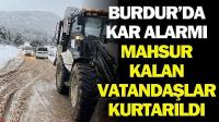 Burdur’da Kar Alarmı: Mahsur Kalan Vatandaşlar Kurtarıldı