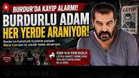 Burdurlu Adam Her Yerde Aranıyor