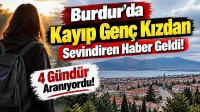 Burdur’da Kayıp Genç Kızdan Sevindiren Haber Geldi