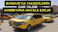 Burdur’da Taksici Esnafının Zam Talebi Komisyona Havale Edildi