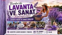 Burdur'da Lavanta ve Sanat Buluşması! Yeşilova'da Renkli Etkinlik
