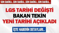 LGS Tarihi Değişti: Bakan Tekin Yeni Tarihi Açıkladı