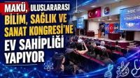 MAKÜ, Uluslararası Bilim, Sağlık ve Sanat Kongresi’ne ev sahipliği yapıyor