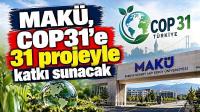 MAKÜ, COP31’e 31 projeyle katkı sunacak