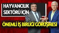 Hayvancılık sektörü için önemli iş birliği görüşmesi