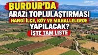 Burdur’da 24 Yerleşim Biriminde Arazi Toplulaştırması Başlıyor