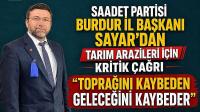 Saadet Partisi Burdur İl Başkanı Sayar: 