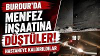 Burdur'da Menfez İnşaatına Düştüler, Hastaneye Kaldırıldılar
