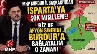 MHP Burdur İl Başkanı'ndan Isparta’ya Şok Misilleme!