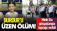 Burdur’u Yasa Boğan Acı! 8 Yaşındaki Ela Gözyaşlarıyla Uğurlandı
