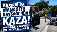 Burdur’da Manastır Kavşağı’nda Kaza! Motosiklet Sürücüsü Hastaneye Kaldırıldı
