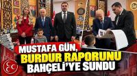 Mustafa Gün, Burdur Raporunu Bahçeli’ye Sundu