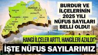 Burdur ve İlçelerinin 2025 Yılı Nüfus Sayıları Belli Oldu!