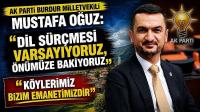 AK Parti Burdur Milletvekili Mustafa Oğuz: 