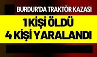 Burdur'da Traktör Kazası! 1 Ölü, 4 Yaralı