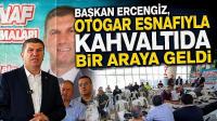 Başkan Ercengiz, Otogar esnafıyla kahvaltıda bir araya geldi