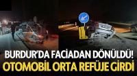 Burdur’da Facianın Eşiğinden Dönüldü! Orta Refüje Girdi!