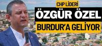 CHP Lideri Özgür Özel Burdur'a Geliyor! İşte Tarihi