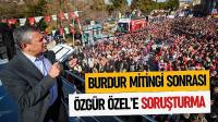 Burdur Mitingi Sonrası Özgür Özel’e Soruşturma