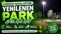 Menderes Mahallesi'nde Yenilenen Park Artık Işıl Işıl!