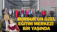 Burdur’un Özel Eğitim Merkezi Bir Yaşında!