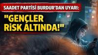 Saadet Partisi Burdur'dan Uyarı: “Gençler Risk Altında!”