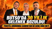 Butso’da 30 Yıllık Gelenek Bozuldu! Tekstil Grubunda Sandıktan İki Genç İsim Çıktı