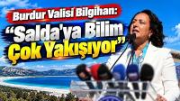 Burdur Valisi Bilgihan: “Salda'ya Bilim Çok Yakışıyor”