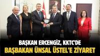 Başkan Ercengiz'den, KKTC Başbakanı Ünsal Üstel’e Ziyaret