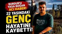 Burdur’u Yasa Boğan Acı Haber! 22 Yaşındaki Genç Hayatını Kaybetti