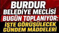Burdur Belediye Meclisi Bugün Toplanıyor: İşte Görüşülecek Gündem Maddeleri