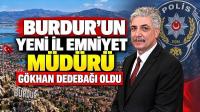 Burdur’un Yeni İl Emniyet Müdürü Gökhan Dedebağı Oldu