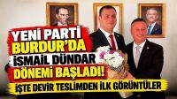 YENİ Parti Burdur'da İsmail Dündar Dönemi Başladı! İşte Devir Teslimden İlk Görüntüler
