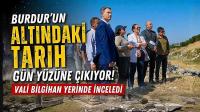 Burdur’un Altındaki Tarih Gün Yüzüne Çıkıyor! Vali Bilgihan Yerinde İnceledi