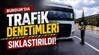 Burdur’da Trafik Denetimleri Sıklaştırıldı