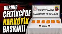 Burdur Çeltikçi’de Narkotik Baskını!