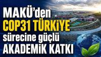 MAKÜ’den COP31 Türkiye sürecine güçlü akademik katkı