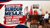 Özboyacı’dan Burdur Mesajı: “Güzel Şehrimiz İçin Omuz Omuzayız”