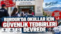 Burdur’da Okullar İçin Güvenlik Tedbirleri Devrede