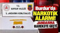 Burdur'da Narkotik Alarmı! Jandarma Harekete Geçti