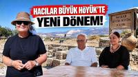 Hacılar Büyük Höyük’te Yeni Dönem!