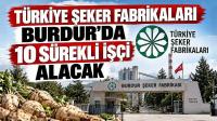 Türkiye Şeker Fabrikaları Burdur’da 10 Sürekli İşçi Alacak
