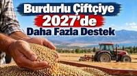 Burdurlu Çiftçiye 2027’de Daha Fazla Destek