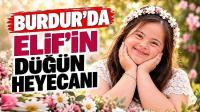 Burdur’da Elif’in Düğün Heyecanı