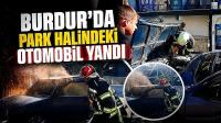 BURDUR'DA PARK HALİNDEKİ OTOMOBİL YANDI