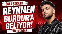 Ünlü Şarkıcı Reynmen Burdur'a Geliyor: İşte detaylar...