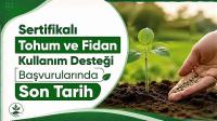 Sertifikalı Tohum ve Fidan Kullanım Desteği Başvurularında Son Tarih